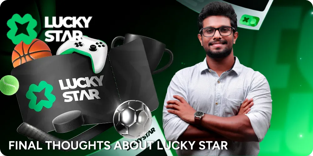 Our final thought about Online LuckyStar casino in India.